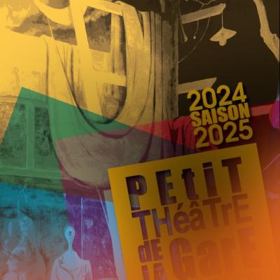 affiche du Petit theatre gare 2024 2025